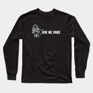 Give Some Space Long Sleeve T-Shirt